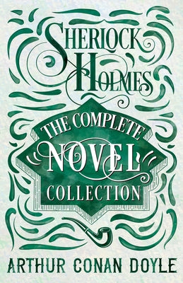 Sherlock Holmes - The Complete Novel Collection Paperback Detective Fiction Classics
