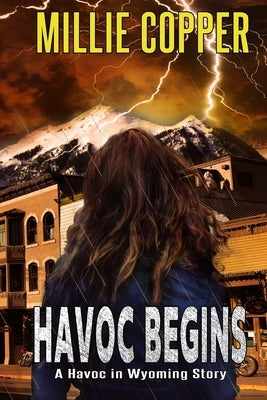 Havoc Begins: A Havoc in Wyoming Story America's New Apocalypse Paperback Cu Publishing LLC