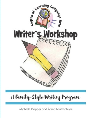 Writer's Workshop: A Family-Style Writing Program by Copher, Michelle