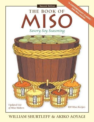 The Book of Miso: Savory Fermented Soy Seasoning Createspace Independent Publishing Platform