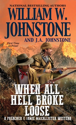 When All Hell Broke Loose by Johnstone, William W.