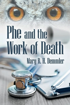 Phe and the Work of Death by Demmler, Mary R. H.