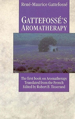 Gattefosse's Aromatherapy by Gattefosse, Rene-Maurice
