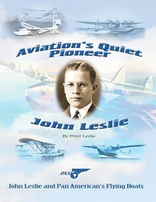 Aviation's Quiet Pioneer: Pan American Flying Boats Paperback Createspace Independent Publishing Platform