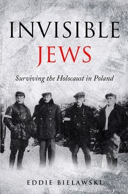 Invisible Jews: Surviving the Holocaust in Poland Paperback Createspace Independent Publishing Platform