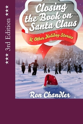 Closing the Book on Santa Claus & Other Holiday Stories Paperback Createspace Independent Publishing Platform