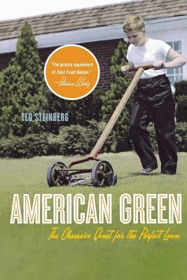 American Green: The Obsessive Quest for the Perfect Lawn Paperback W. W. Norton & Company