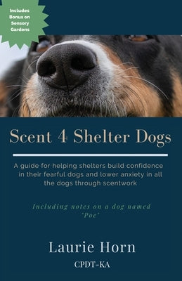 Scent 4 Shelter Dogs by Horn, Laurie