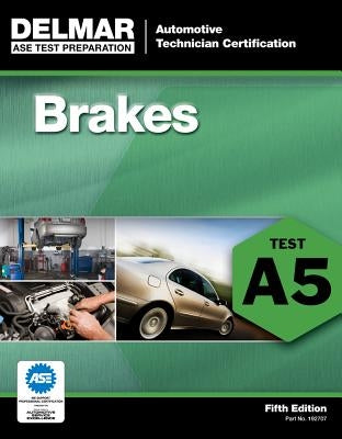 Brakes: Test A5 by Delmar Publishers