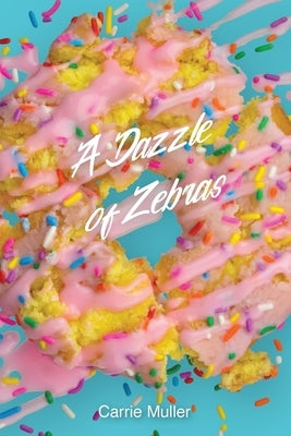 A Dazzle of Zebras Paperback Carrie Muller