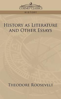 History as Literature and Other Essays Paperback Cosimo Classics