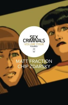 Sex Criminals Volume 4: Fourgy! by Fraction, Matt