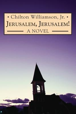 Jerusalem, Jerusalem! by Williamson, Jr. Chilton