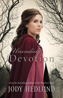 Unending Devotion Paperback Bethany House Publishers