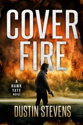 Cover Fire: A Thriller Paperback Independently Published
