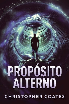 Propósito Alterno by Coates, Christopher