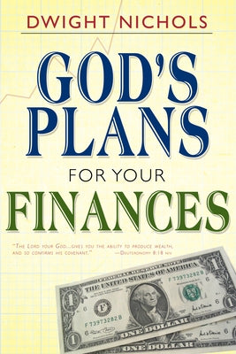 God's Plans for Your Finances by Nichols, Dwight