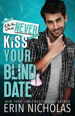 Why You Should Never Kiss Your Blind Date Paperback En Fiction, Inc