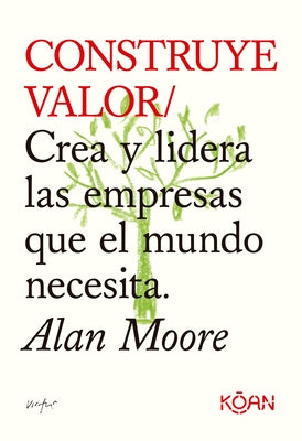 Construye Valor by Moore, Alan