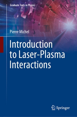 Introduction to Laser-Plasma Interactions by Michel, Pierre