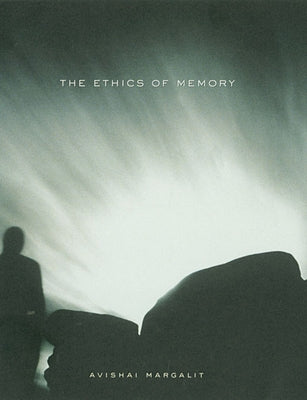 The Ethics of Memory Paperback Harvard University Press