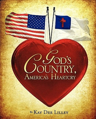 God's Country, America's Heartcry Paperback Xulon Press