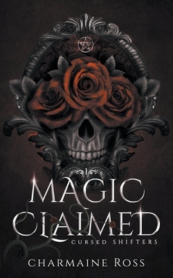 Magic Claimed: Reverse Harem Wolf Shifter Paranormal Romance Paperback Charmaine Ross