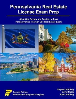 Pennsylvania Real Estate License Exam Prep: All-in-One Review and Testing to Pass Pennsylvania's Pearson Vue Real Estate Exam by Mettling, Stephen