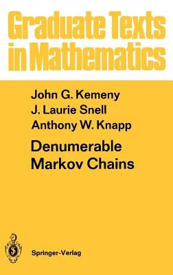 Denumerable Markov Chains: With a Chapter of Markov Random Fields by David Griffeath by Kemeny, John G.