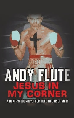 Jesus In My Corner by Flute, Andy