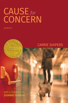 Cause for Concern (Able Muse Book Award for Poetry) by Shipers, Carrie