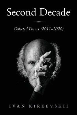 Second Decade: Collected Poems (2011-2020) by Kireevskii, Ivan