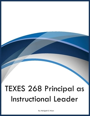 TEXES 268 Principal as Instructional Leader Paperback Educational Leadership Group
