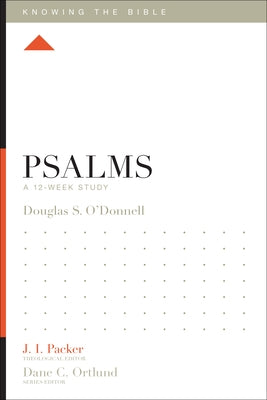 Psalms: A 12-Week Study by O'Donnell, Douglas Sean