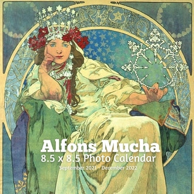 Alphonse Mucha 8.5 X 8.5 Calendar September 2021 -December 2022: Art Nouveau - Monthly Calendar with U.S./UK/ Canadian/Christian/Jewish/Muslim Holiday Paperback Independently Published