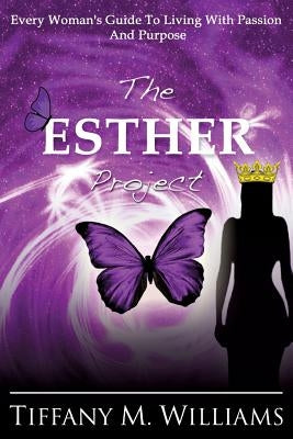 The Esther Project by Williams, Tiffany M.