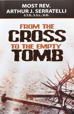 From the Cross to the Empty Tomb Paperback Catholic Book Publishing