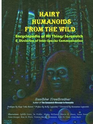 Hairy Humanoids from the Wild - Encyclopedia of All Things Sasquatch by Truebrother, Sunbôw