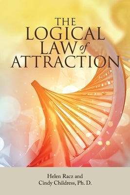 The Logical Law of Attraction by Racz, Helen