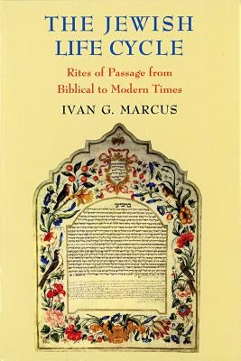 The Jewish Life Cycle: Rites of Passage from Biblical to Modern Times Paperback University of Washington Press