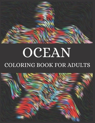 Ocean Coloring Book For Adults Magic Life: Life Under the Sea, Fish, Sea Animals, Island, Calm & Mindfulness, Landscape, Anti Stress, Marine Life Rela by Colored, Gold