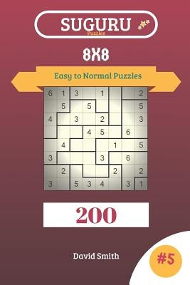 Suguru Puzzles - 200 Easy to Normal Puzzles 8x8 Vol.5 Paperback Independently Published