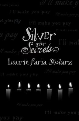 Silver Is for Secrets by Stolarz, Laurie Faria