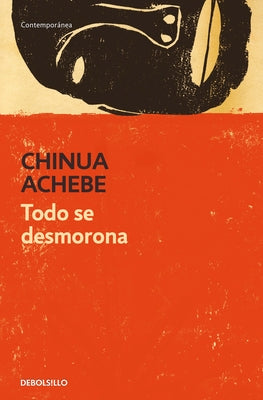 Todo Se Desmorona / Things Fall Apart by Achebe, Chinua