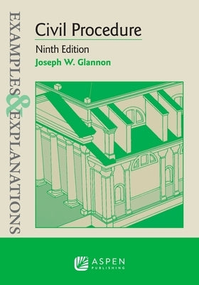 Examples & Explanations for Civil Procedure by Glannon, Joseph W.