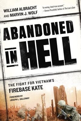 Abandoned in Hell: The Fight for Vietnam's Firebase Kate Dutton Caliber