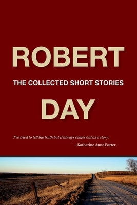 Robert Day: The Collected Short Stories Paperback Serving House Books