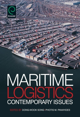 Maritime Logistics: Contemporary Issues by Song, Dong-Wook