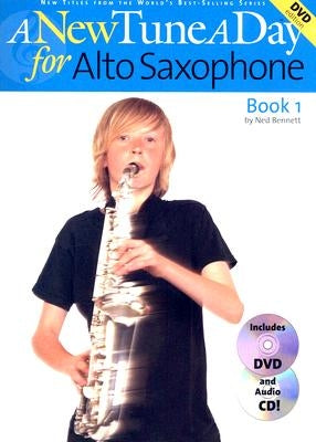 A New Tune a Day - Alto Saxophone, Book 1 [With CD and DVD] by Bennett, Ned