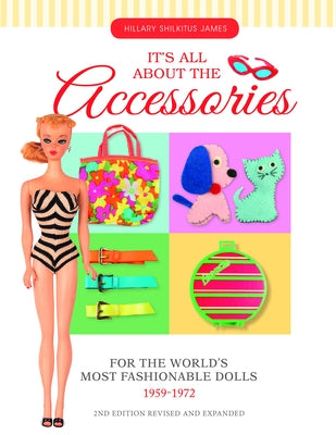 It's All about the Accessories for the World's Most Fashionable Dolls, 1959-1972 Paperback Schiffer Publishing